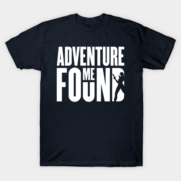 Adventure Found Me T-Shirt by ChrisPierreArt